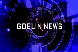 Гоблинские новости